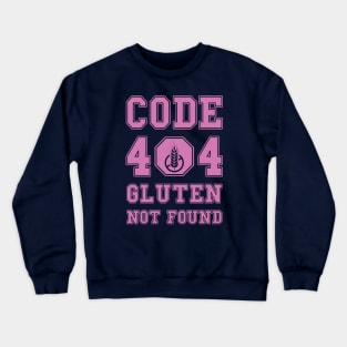 Code 404 No Gluten Detected (pink) Crewneck Sweatshirt